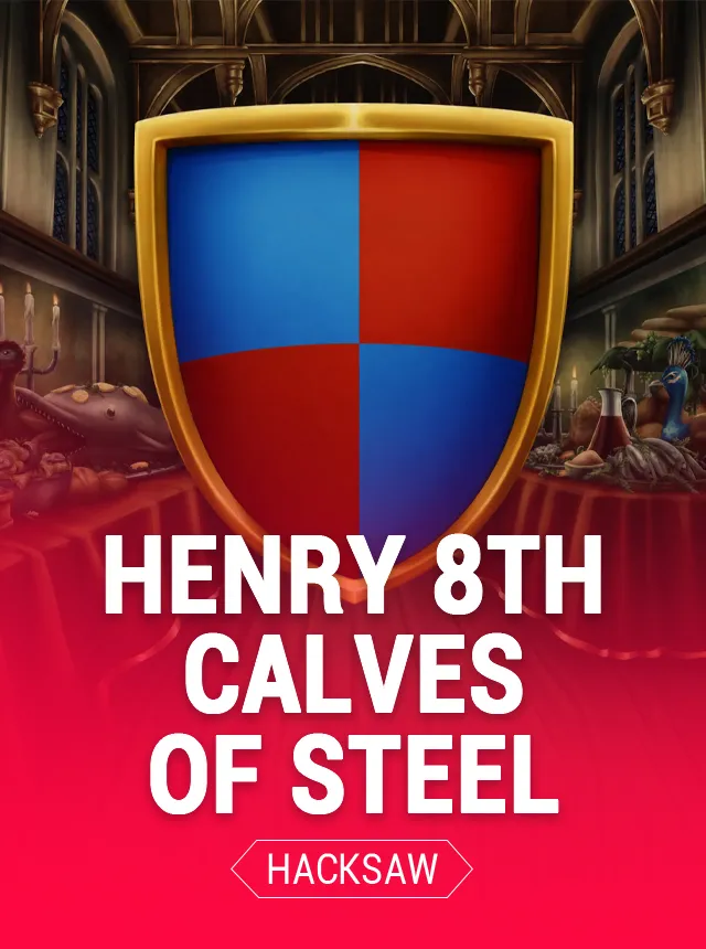 Henry 8th Calves of Steel