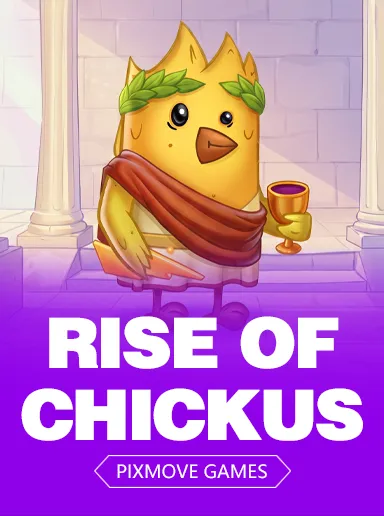 Rise of Chickus