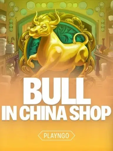 Bull in a China Shop